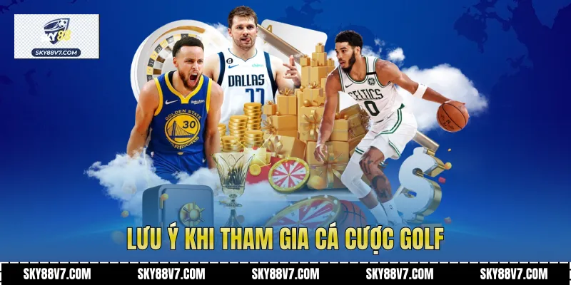 Lưu ý khi tham gia Cá Cược Golf