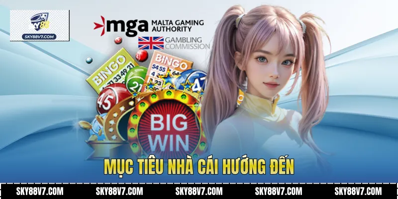 Mục tiêu nhà cái hướng đến